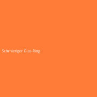 Schmieriger Glas-Ring