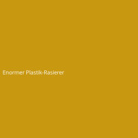 Enormer Plastik-Rasierer