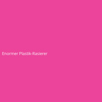 Enormer Plastik-Rasierer