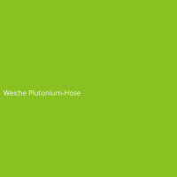Weiche Plutonium-Hose
